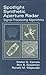 Spotlight Synthetic Aperture Radar: Signal Processing Algorithms (Artech House Remote Sensing Library)
