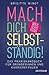 Mach dich selbstständig!: Das Praxishandbuch für Gründerinnen und Karrierefrauen (German Edition)