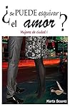 ¿Se puede esquivar el amor? (Mujeres de ciudad nº 1) by Marta Bezares