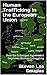 Human Trafficking in the European Union: How the Schengen Agreement Improves Human Smuggling