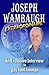 Joseph Wambaugh Extraordinaire