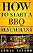 How to Start a BBQ Restaurant