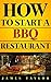 How to Start a BBQ Restaurant