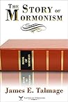 Book cover for THE STORY OF MORMONISM - ANNOTATED FOR LATTER-DAY SAINTS (James Talmage collection Book 4)
