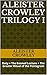 Aleister Crowley Trilogy I:...