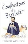 Confessions Of A Barrister by Russell Winnock