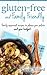 Gluten-Free and Family Friendly: Gluten-free, family-approved recipes to please your palate - and your budget!