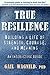 True Resilience: Building a...
