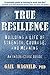 True Resilience: Building a Life of Strength, Courage, and Meaning