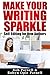 Make Your Writing Sparkle: ...