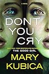 Don't You Cry by Mary Kubica
