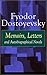 Fyodor Dostoyevsky: Memoirs, Letters and Autobiographical Novels: Memoirs, letters and autobiographical fiction from 19th-century Russia's psychological depths