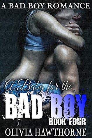 A Baby for the Bad Boy: Book 4 (Kindle Edition)