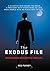 The Exodus File: A scientist who knows too much, a president with everything to lose, a world with no place left to hide...