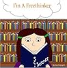 I'm a Freethinker I'm a Freethinker