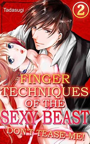 Finger Techniques of the Sexy Beast Vol.2 (TL Manga)