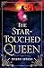 The Star-Touched Queen (The...