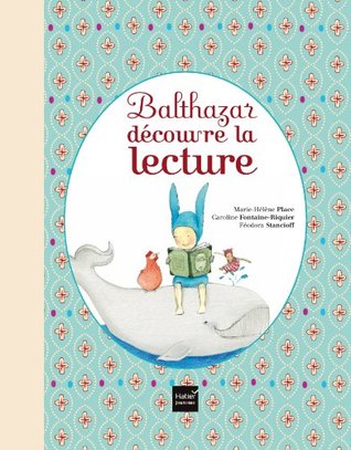 Balthazar découvre la lecture - [ Pédagogie Montessori ] (Bébé Balthazar)