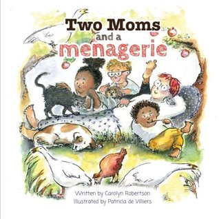 Two Moms and a Menagerie