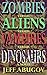 Zombies versus Aliens versus Vampires versus Dinosaurs by Jeff Abugov