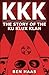 KKK: The Story of the Ku Klux Klan