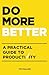 Do More Better: A Practical...