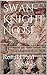 Swan-Knight Noose (A Swan-Knight Novel)