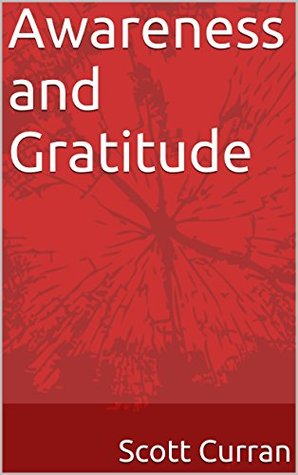 Awareness and Gratitude (Kindle Edition)