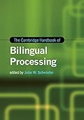 The Cambridge Handbook of Bilingual Processing