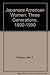 Japanese American Women: Three Generations, 1890-1990
