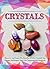 Crystals: Discover And Learn The Benefits Of How Crystals Can Change And Impact Your Life Tremendously Positively (crystal healing, crystal healing for beginners, spirituality)