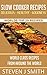 Slow Cooker Recipes / Crockpot Recipes by Steven J.   Smith