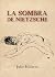 La sombra de Nietzsche (Ins...