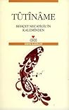 Tûtînâme: Behçet Necatigil'in Kaleminden