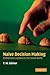 Naive Decision Making: Mathematics Applied to the Social World