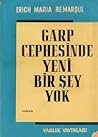 Garp Cephesinde Yeni Bir Şey Yok by Erich Maria Remarque