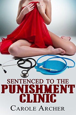 Sentenced to the Punishment Clinic (Kindle Edition)