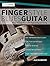 Fingerstyle Blues Guitar: Master Acoustic Blues Guitar Fingerpicking and Soloing (Learn How to Play Blues Guitar)
