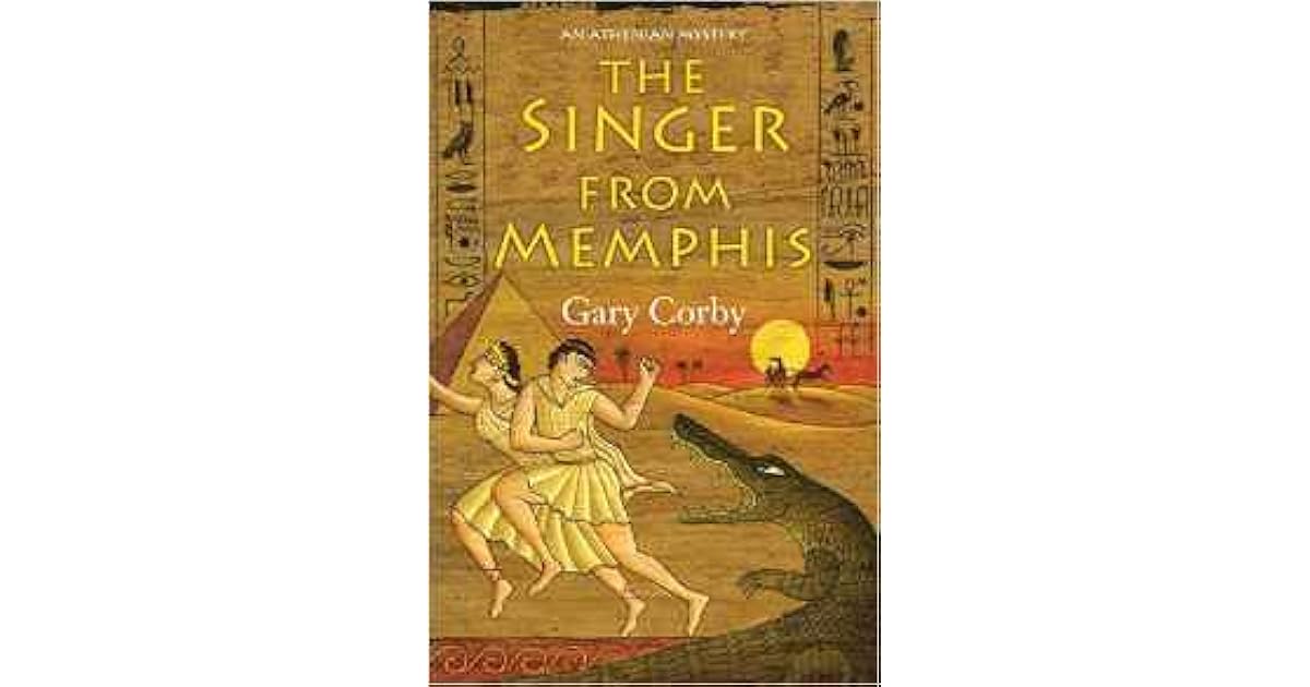 The Singer From Memphis The Athenian Mysteries 6 By Gary Corby
