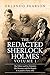 The Redacted Sherlock Holme...
