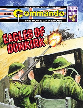 Commando #4855: Eagles Of Dunkirk (Kindle Edition)