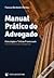 Manual Prático do Advogado Estratégias e Táticas Processuais para Profissionais e Estudantes