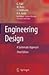 Engineering Design: A Systematic Approach, 3e