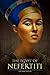 The Egypt of Nefertiti: Beauty of the Nile (Ancient Egypt)
