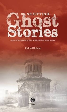Scottish Ghost Stories: Shiver Your Way Around Scotland (Paperback)