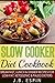 Slow Cooker Diet Cookbook: ...