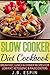 Slow Cooker Diet Cookbook by J.B. Espin