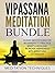 Vipassana Meditation Bundle: Guided Meditations for Beginners to Practice Mindfulness and Increase Awareness with Breathing Techniques