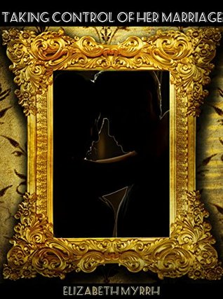 Taking Charge of Her Marriage: A FLR Tale of Spanking, Figging, and Pegging (Kindle Edition)
