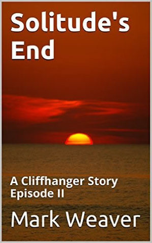 Solitude's End: A Cliffhanger Story (Episode II)